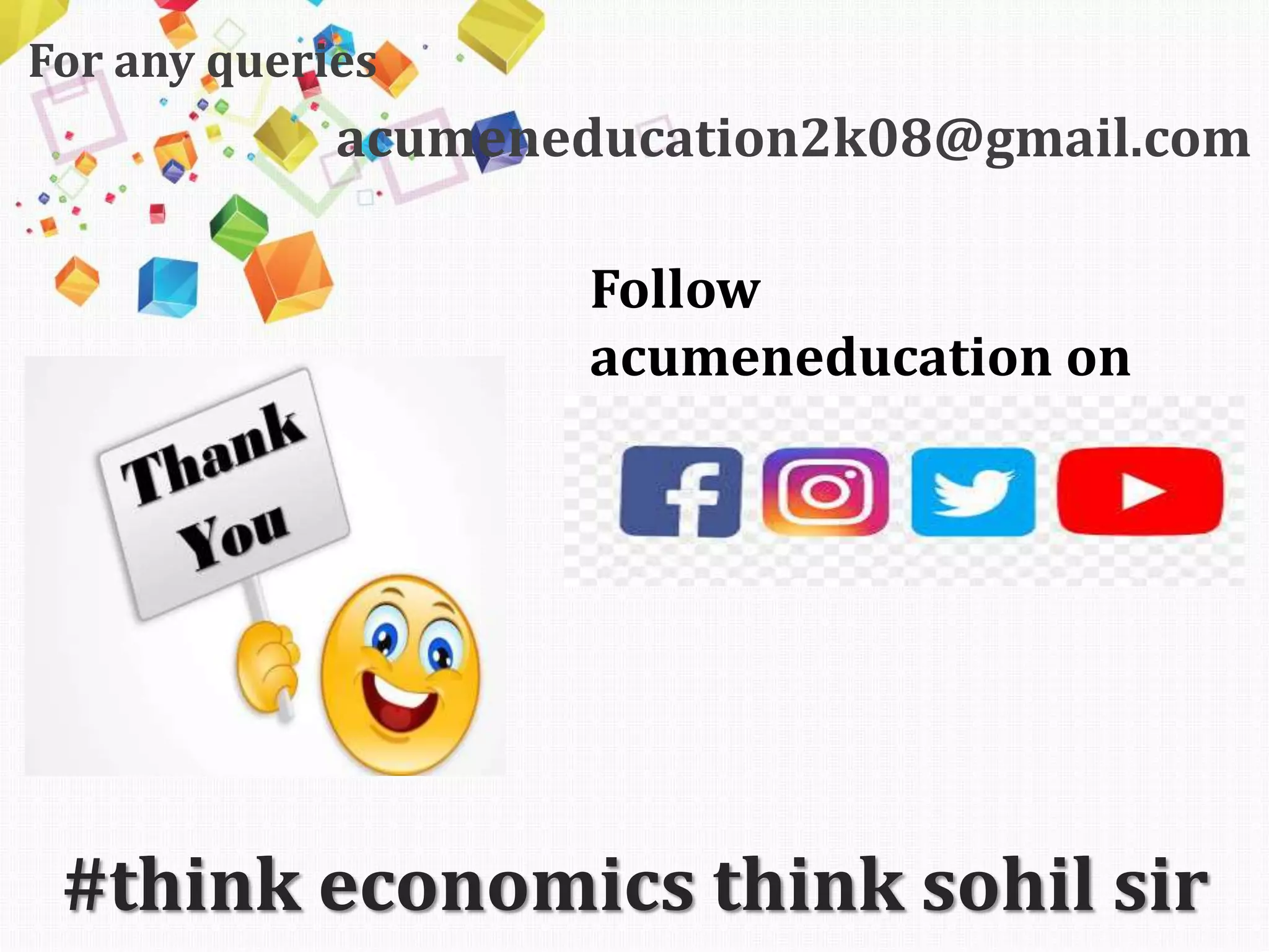 #think economics think sohil sir
For any queries
acumeneducation2k08@gmail.com
Follow
acumeneducation on
 
