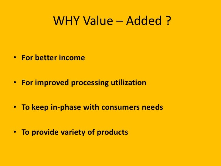 Value added product
