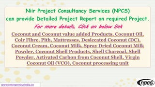 Value Added Products from Coconut (Coconut Processing: Coconut Oil ...