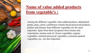 Value Added Products From Vegetable Pptx