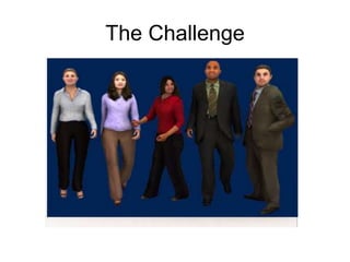 The Challenge
 