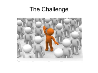 The Challenge
 