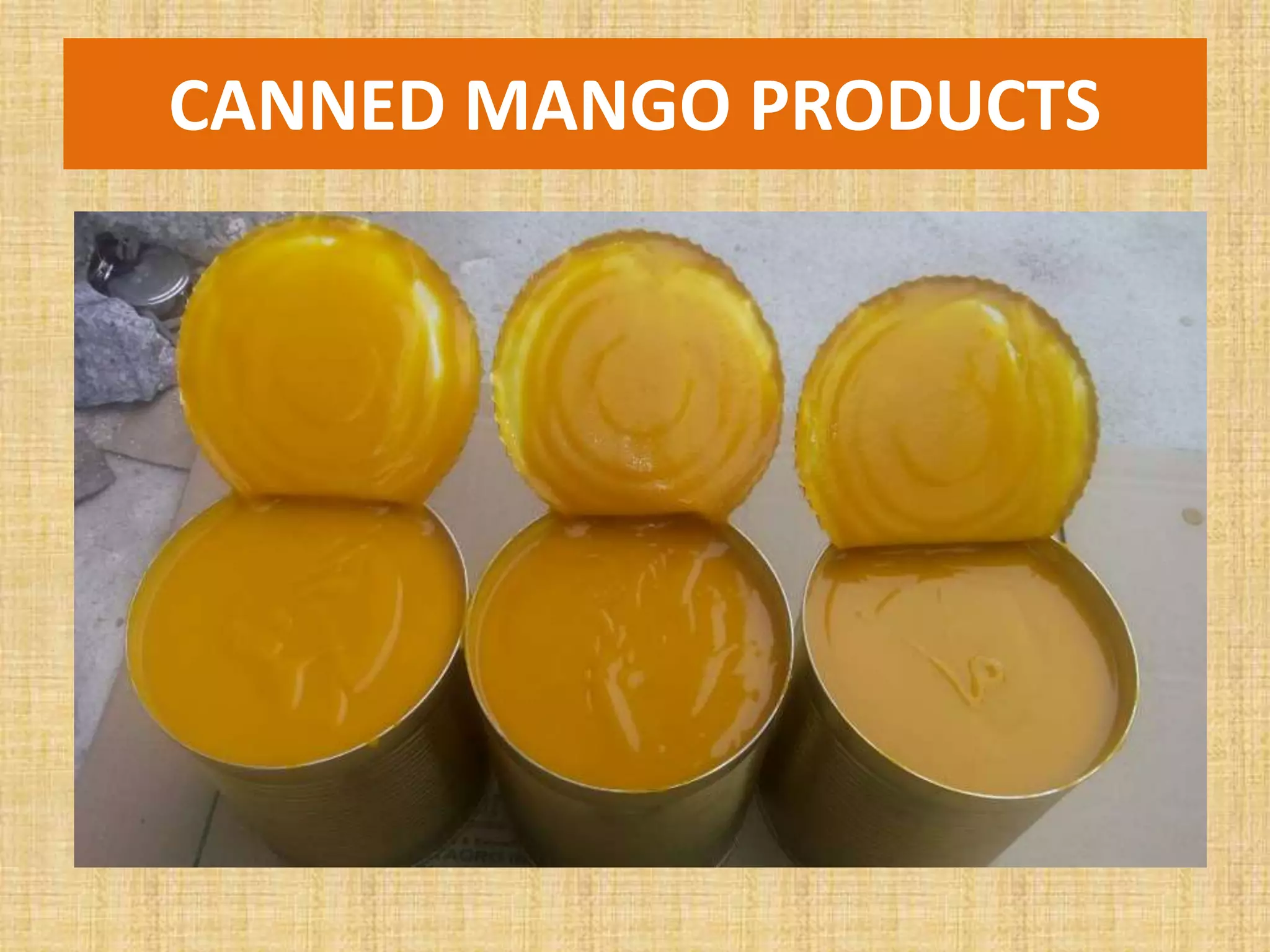 CANNED MANGO PRODUCTS
 