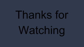 Thanks for
Watching
 