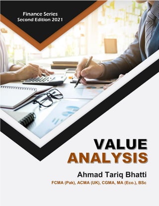 Ahmad Tariq Bhatti
FCMA (Pak), ACMA (UK), CGMA, MA (Eco.), BSc
Finance Series
Second Edition 2021
 