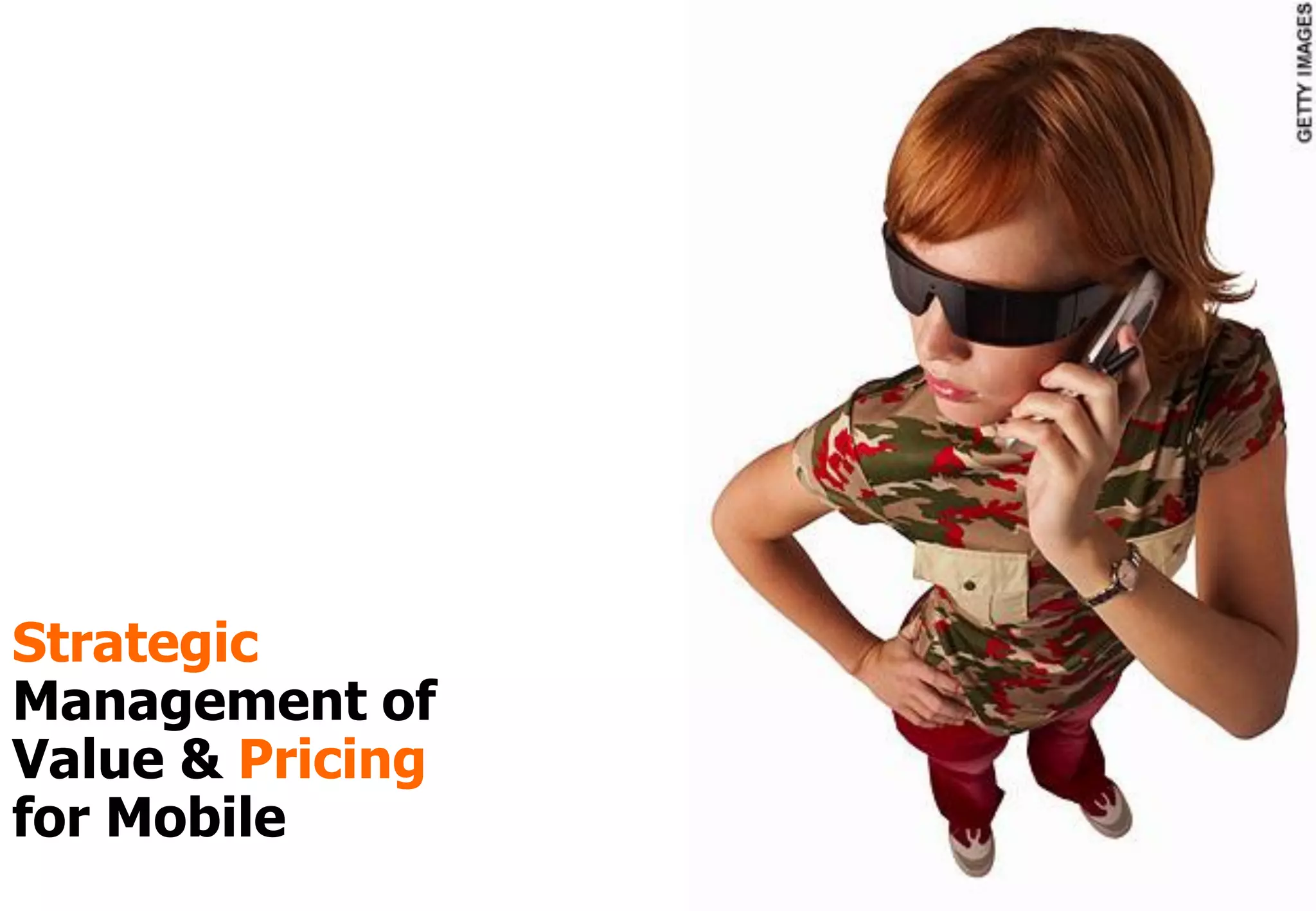 Strategic
Management of
Value & Pricing
for Mobile
 