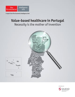 SPONSORED BY:
Value-based healthcare in Portugal
Necessity is the mother of invention
A report from The Economist Intelligence Unit
 
