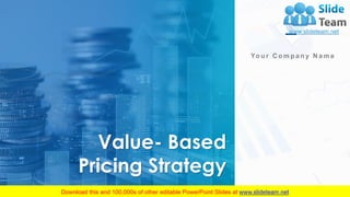Value- Based
Pricing Strategy
Yo u r C o m p a n y N a m e
1
 