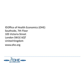To enquire about additional information and analyses, please
contact Jon Sussex at jsussex@ohe.org

To keep up with the latest news and research, subscribe to our blog, OHE
News
Follow us on Twitter @OHENews, LinkedIn and SlideShare

Office of Health Economics (OHE)
Southside, 7th Floor
105 Victoria Street
London SW1E 6QT
United Kingdom
+44 20 7747 8850
www.ohe.org
OHE’s publications may be downloaded free of charge for registered users of its
website.

©2012 OHE
 