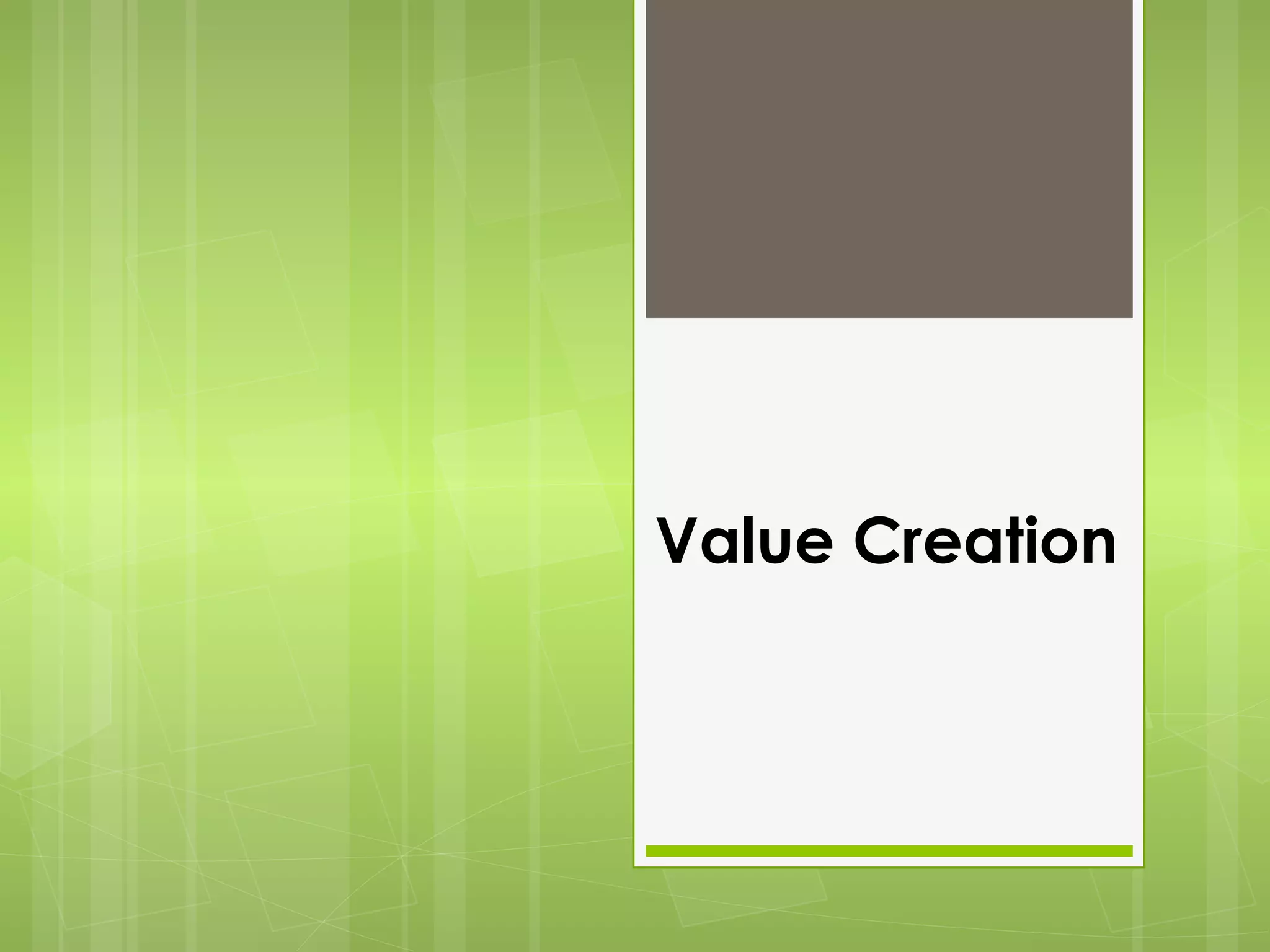 Value Creation
 