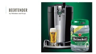 BEERTENDER
by Heineken and Krups

 