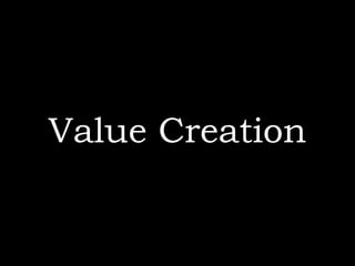 Value Creation

Copyright 2013: Rajesh D.Mudholkar, Author - The Timeless Essence of Financial Scie

 