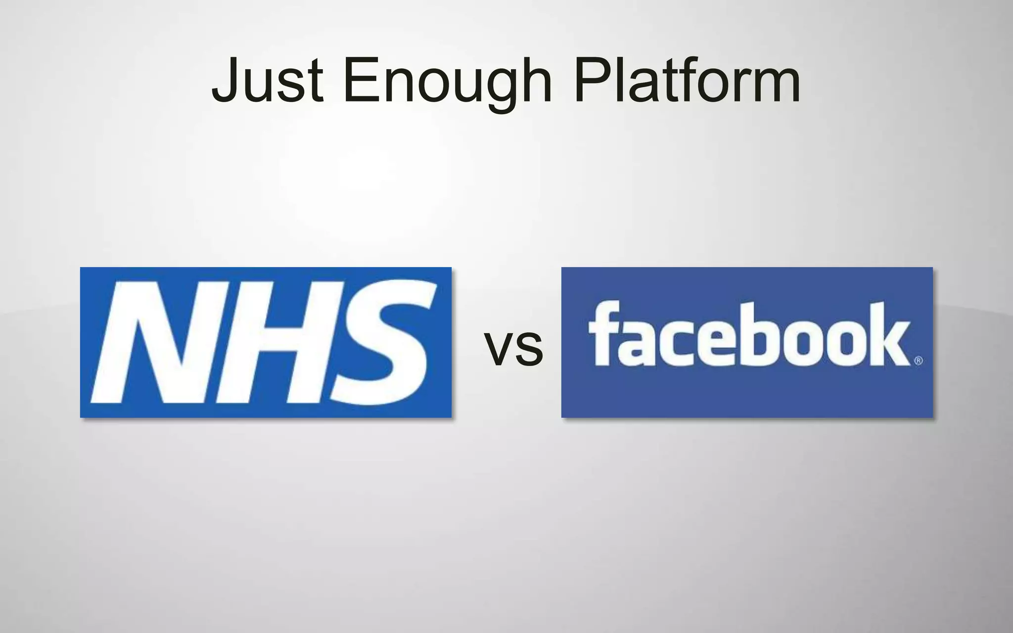 Just Enough Platform



         vs
 