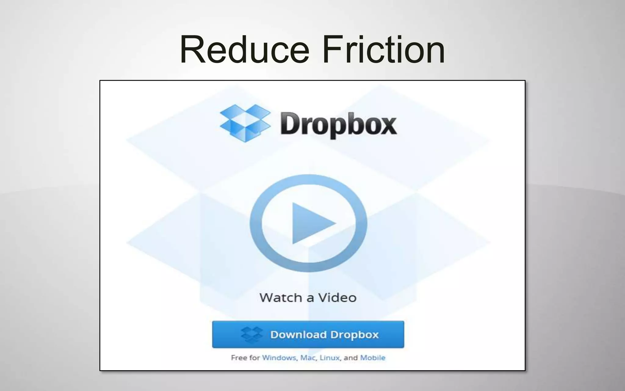 Reduce Friction
 