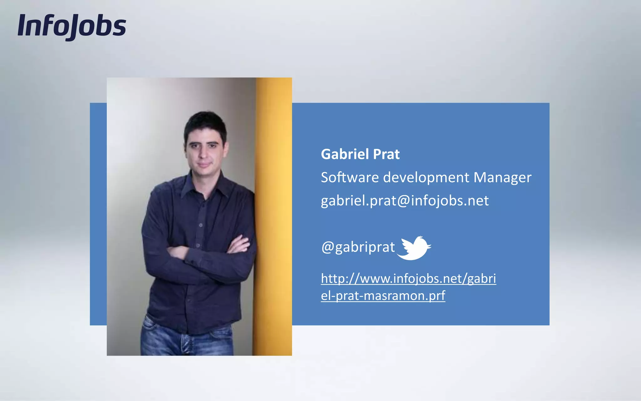 http://www.infojobs.net/gabri
el-prat-masramon.prf
 