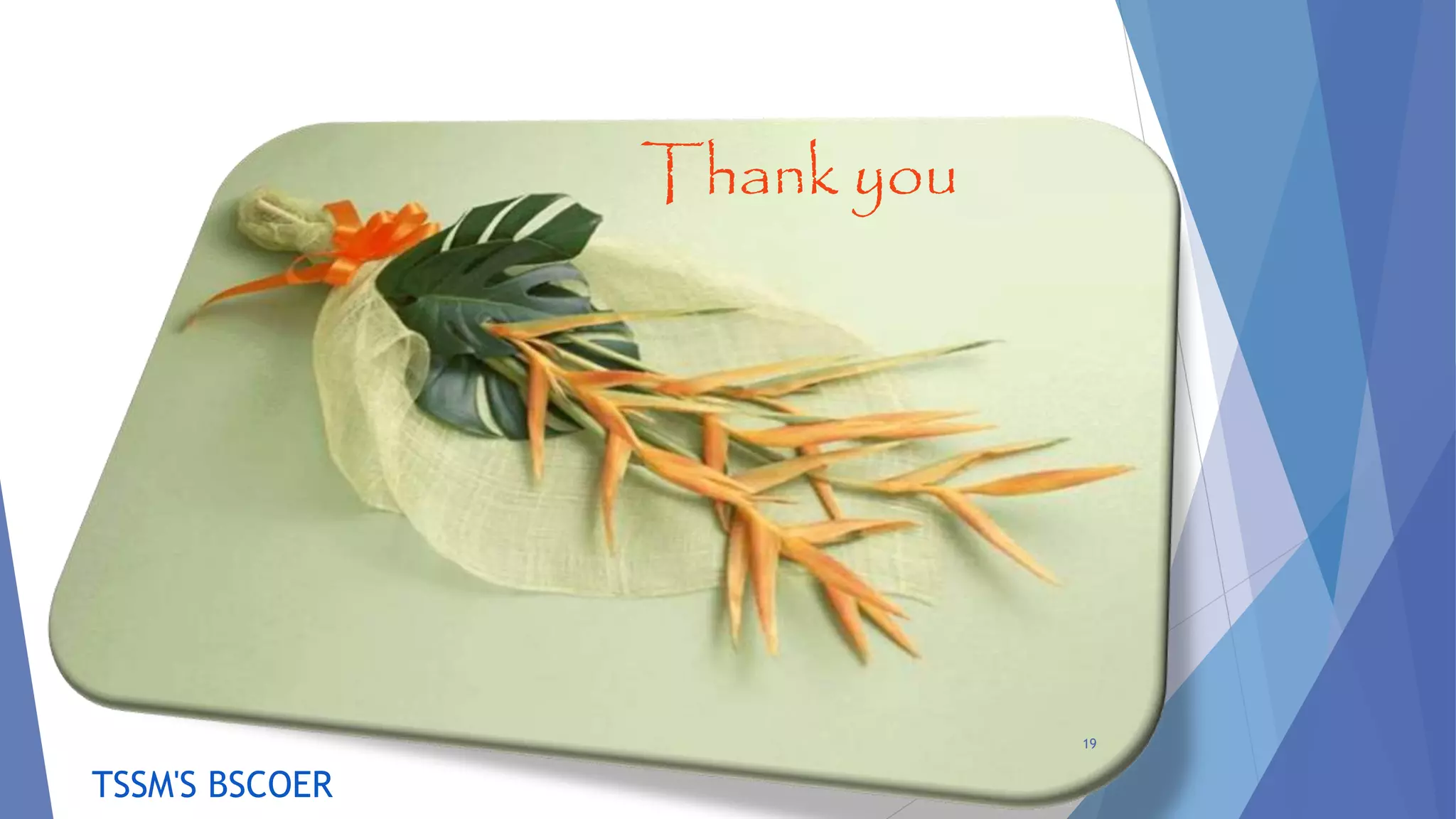 Thank you
TSSM'S BSCOER
19
 