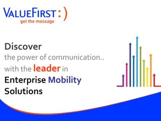 Discover the power of communication.. with the  leader   in Enterprise  Mobility  Solutions 