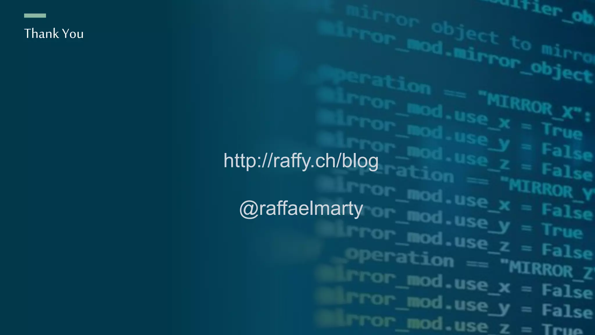 Thank You
http://raffy.ch/blog
@raffaelmarty
 