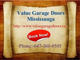 Value Garage Doors
Mississauga
Phone:-647-360-9505
http://www.valuegaragedoors.ca/
 