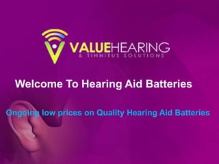 Welcome To Hearing Aid Batteries
Ongoing low prices on Quality Hearing Aid Batteries
 