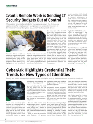 For more information, please write to sales.value@redingtonmea.com
8
A new survey released by  Cyber-
Ark found that 97 percent of senior se-
curity executives say attackers are in-
creasingly trying to steal one or more
types of credentials. As organizations
move assets to the cloud, increase
third-party access to corporate re-
sources, and enable sustained remote
work models, attackers are targeting
non-traditional user populations that
may not be adequately protected.
Sponsored by CyberArk, “The CISO
View 2021 Survey: Zero Trust and
Privileged Access,” demonstrates con-
sensus around the value of Zero Trust
and a growing sense of urgency for se-
curing privileged access.
The survey revealed a marked shift in
spear-phishing and impersonation at-
tack patterns:
• The most widely reported group
facing increased attacks is end-users
– including business users with ac-
cess to sensitive data. A majority of
respondents (56 percent) report such
users as being increasingly targeted by
attackers.
• Attacks are also on the rise against
senior leadership (48 percent),
third-party vendors and contractors
(39 percent), and DevOps and cloud
engineers (33 percent).
• Widespread increases in credential
theft attempts were reported for per-
sonal data (70 percent) and financial
systems and data (66 percent). This is
clear evidence of attackers’ interest in
gaining “high-value” access – access to
highly sensitive systems that are often
held by end-users rather than admin-
istrators for example.
In response to these shifting attack pat-
terns, security leaders are embracing
Zero Trust models. Eighty-eight (88)
percent of respondents said adopting
more of a Zero Trust approach is “very
important” or “important.” To imple-
ment a Zero Trust model, the top pri-
ority was controls focusing on Iden-
tity and Access Management (IAM),
Ivanti: Remote Work is Sending IT
Security Budgets Out of Control
CyberArk Highlights Credential Theft
Trends for New Types of Identities
chosen by 45 percent of respondents.
Several types of IAM controls were
favored to protect access to sensitive
systems. Just-in-time access controls
were highly valued, with 87 percent of
respondents saying reducing standing
privileges is an “important” or “very
important” aspect of Zero Trust.
Mike O’Malley, Senior Vice President,
Global Marketing, CyberArk, said,
“As new identities multiply across the
enterprise, this survey emphasizes the
importance of a Zero Trust-based ap-
proach to Identity Security. For securi-
ty leaders seeking to mitigate the risks
of spear-phishing, impersonation at-
tacks and other forms of compromise,
we believe the peer experiences cap-
tured in the CISO View reports will
serve as an invaluable tool, no matter
where their organization is on the
Zero Trust maturity curve.”
The study, which polled 400 CISOs
across EMEA, found that the average
IT security budget last year was over
€64 million, and 81% expect this to
increase over the next 12 months.
When pressed on the specific soft-
ware solutions they plan to invest in
during the next year, unified end-
point management (UEM) and bio-
metric authentication solutions came
out on top. Despite CISOs claiming
that over two-fifths (41%) of their
overall security budget was spent on
UEM software in the last year, four
in five (80%) said they expect invest-
ment in specialized UEM software to
increase over the next year. This in-
crease in investment is primarily to
manage and secure the mass influx
of devices attempting to access cor-
porate resources as employees work
from anywhere.
Seven in ten (70%) CISOs claimed
that their organization’s reliance
on biometric authentication to
enable remote access to business
data would increase, with a quarter
(24%) saying it would significantly
increase. The heightened focus on
biometric authentication is like-
ly due to the significant growth in
phishing attacks.
Nigel Seddon, VP EMEA West, Ivan-
ti said, “To better manage IT and
software spending, CISOs should
consider implementing spend in-
telligence technology. Spend intelli-
gence provides insight into software
landscapes and application spend
across all IT environments improv-
ing operational speed, asset visibili-
ty, and can cut costs.
“Spend intelligence, coupled with
a zero trust approach to secure
digital assets from cloud to edge
by verifying each asset and trans-
action ahead of permitting access
alongside biometric authentication,
will create a stronger security stan-
dard, improve the user experience,
control IT security spend, and help
remove pressure from help desks
optimizing IT environments.”
ditional security measures to better
enable and secure employees as they
work from anywhere as the primary
budget growth driver. Four in five
(80%) CISOs also pinpointed the
need to replace passwords with more
secure forms of authentication.
The need for organizations to better manage and secure the devices and
applications that employees are using to access corporate resources in
the new Everywhere Workplace is a primary budget growth driver.
Identity and access management controls are top priority for security leaders interested in adopting zero trust.
Automation platform Ivanti has an-
nounced the results of a survey, which
revealed that IT security budgets
are spiraling out of control as orga-
nizations adapt to the Everywhere
Workplace. Almost all CISOs (92%)
highlighted the need to deploy ad-
 
