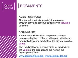 @natali
ewarnert
DOCUMENTS
AGILE PRINCIPLES:
Our highest priority is to satisfy the customer
through early and continuous ...