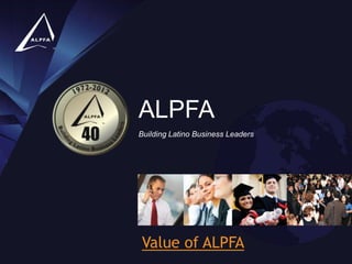 ALPFA
Building Latino Business Leaders

Value of ALPFA

Building Latino Business Leaders

 