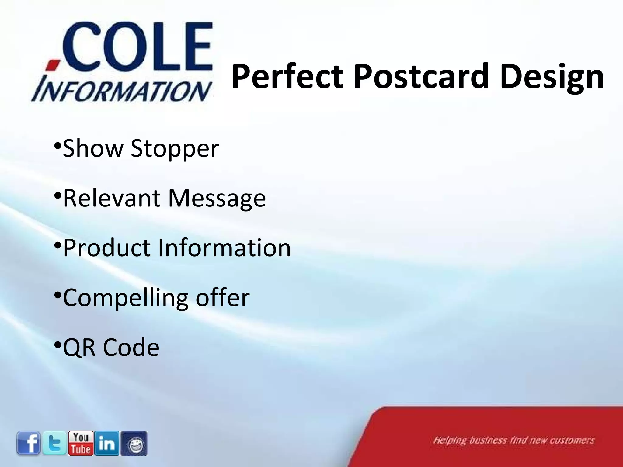 Show Stopper Relevant Message Product Information Compelling offer QR Code Perfect Postcard Design 