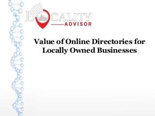 Value of Online Directories for
Locally Owned Businesses
 