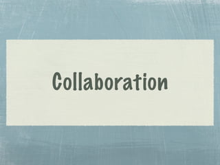 Collaboration