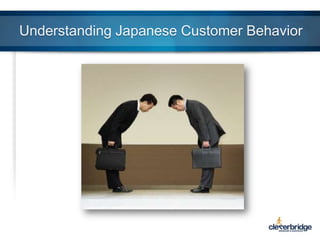 Understanding Japanese Customer Behavior

 