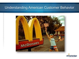 Understanding American Customer Behavior

 