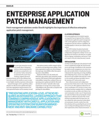 SHAVLIK
66 / The Value Plus / OCTOBER 2015
For more information please write to sales.value@redingtongulf.com
Patch management solutions vendor Shavlik highlights the importance of effective enterprise
application patch management.
ENTERPRISE APPLICATION
PATCH MANAGEMENT
F
ive years ago enterprise security
was mostly about widespread
malware attacks perpetrated by
mischievous young hackers out
for notoriety. Today enterprises
are threatened by much more
insidious, targeted advanced
persistent threats (APTs) that inﬁltrate their
networks secretly for months or years in order
to steal highly valuable proprietary information.
Insteadofteenagersoutforagoodtime,today’s
attackersareoftenfarmoresophisticatedorgan-
isedcrimeorganisationsandgovernmentorter-
roristsponsoredhackersoutformonetaryreward.
A LAYERED APPROACH
Preventingapplication-levelattacksrequires
anintegrated,layeredapproachthatcombines
comprehensiveapplicationpatchmanagement
withcarefulapplicationandOSconﬁguration
managementandanti-malwarecapabilities,all
workingtogethertothwartnewattacksasthey
surface.
TheSANSInstitutehasplacedparticular
emphasisonapplicationandoperatingsystem
conﬁgurationmanagement,ranking“securecon-
ﬁgurationsforhardwareandsoftwareonmobile
devices,laptops,workstations,andservers”Criti-
calControl3ofits20CriticalSecurityControls.
VIRTUALISATION
Asifthesecuritylandscapeinthephysicalworld
weren’tcomplicatedenough,thetrendtowards
serverandstoragevirtualisationintheenterprise
hasmadesecuritymanagementevenmorecom-
plexandunwieldy.Beforevirtualisationbecame
widespread,therequesting,procuring,installing,
andconﬁguringofnewserverswasahighlyvis-
ibleprocessandworkﬂowthattookdays,weeks,
orevenmonthsandalmostinevitablycameto
theattentionofITandsecurityteams.
Sinceoldprocurementandconﬁguration
processeshavebrokendowninthevirtualworld,
newserversareoftendeployedwithoutthenec-
essarycoordinationofITsecurity.Inmanycases
thevirtualmachinetemplatesthey’veconﬁgured
tomaintainsecurityareeitheroutofdateornot
usedconsistently.InothercasesITdepartments
areundertheillusionthatprotectingthevirtual
hypervisorissufﬁcientandeachofthevirtual
machinesoperatingunderthehypervisorcan
runwithoutthesameprotectionastheirphysi-
calcounterparts.Securityvendorshavealso
beenplayingcatch-up,spendingthepastseveral
yearscreatingandreﬁningproductsforthespe-
ciﬁcrequirementsofthevirtualenvironment.
“PREVENTINGAPPLICATION-LEVELATTACKSRE-
QUIRESANINTEGRATED,LAYEREDAPPROACHTHAT
COMBINESCOMPREHENSIVEAPPLICATIONPATCH
MANAGEMENTWITHCAREFULAPPLICATIONAND
OPERATINGSYSTEMCONFIGURATIONMANAGE-
MENTANDANTI-MALWARECAPABILITIES.”
Pastmalwareattackscouldbestoppedwithba-
sicantivirusandoperatingsystemupdates.Today,
manyorganisationsemployzero-daytechniques
thattargetappvulnerabilitiesratherthanoperat-
ingsystemvulnerabilities.
Despitetheshifttozero-dayattacksand
third-partyappexploits,manyenterprisesremain
unawareofthehazardsofthird-partyapplication
vulnerabilities.Instead,theycontinuetofocuson
operatingsystemupdatesprovidedbyMicrosoft
andotherOSvendors.Typicallyittakesmajor
organisationsonaveragetwiceaslongtopatch
vulnerabilitiesontheclient-sideascomparedwith
patchingOSvulnerabilities.
 