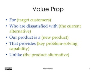 Harvard innovation lab : Michael J Skok : Startup Secrets : Value PropositionHi @mjskok
7
Ideas … free floating?
 