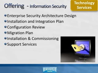 Offering  - IT Consulting   Data Storage Consulting Tiered StorageData Migration ServicesStorage ConsolidationData ProtectionData Replication Storage Assessment & Capacity planning Storage Audit & Storage Consolidation   Storage Framework DesignAdvisory Services 