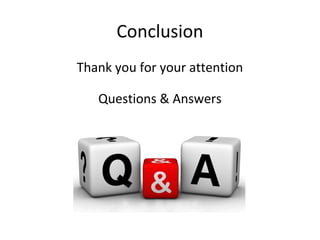 Conclusion
Thank you for your attention
Questions & Answers
 