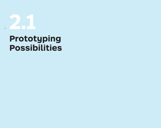 2.
Prototyping
Possibilities
74
 