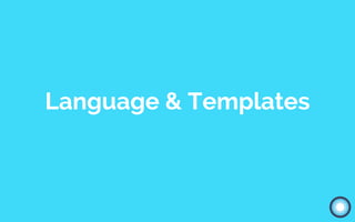 Language & Templates
 