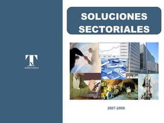 2007-2008 SOLUCIONES SECTORIALES 