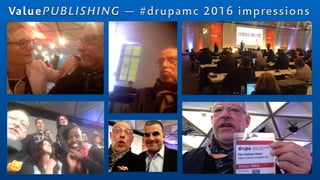 ValuePUBLISHING — #drupamc 2016 impressions
 