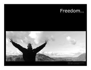 Freedom…




  PMA Sport, Training & Coaching
  Enjoy Life, chase dreams......
 