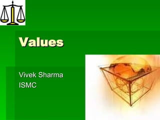 Values Vivek Sharma ISMC 