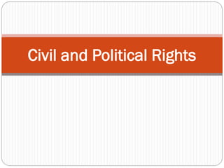 Civil and Political Rights
 