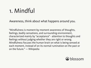 Values 
These are the values we strive to be recognized by. 
1. Empathy 
2. Focus 
3. Impute 
4. Kaizen 
5. Humility 
 