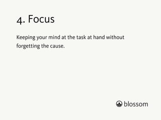 3. Impute 
When we communicate we must not only care 
about what we convey but also how we convey it. 
In order to impute we must understand whom we 
communicate with and why. 
Grasping why, who, how and what enables clarity. 
 