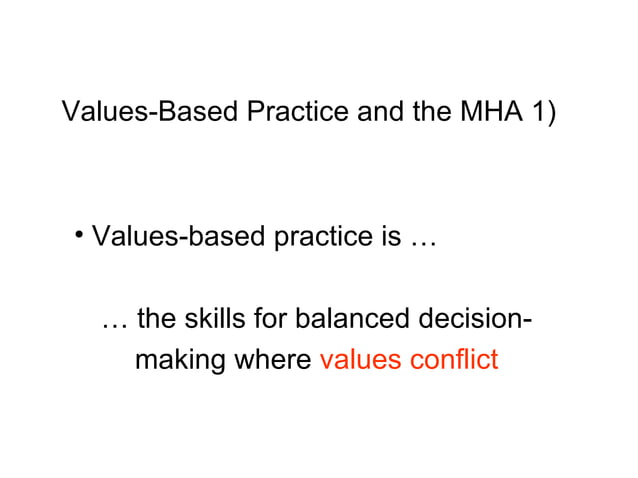 Values Based Ba Formlation Values Based Practice And The MHA Bill Fulford | PPT