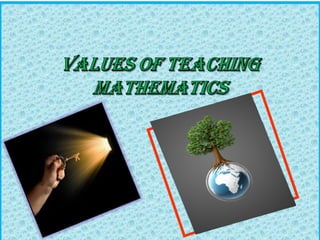 Values inculcated by Mathematics