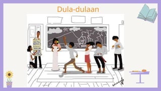 Dula-dulaan
 