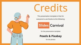 Credits
This presentation template is free for
everyone to use thanks to the following:
for the photos
Pexels & Pixabay
for the presentation template
 