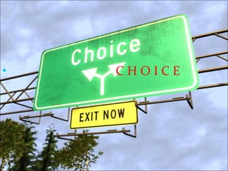 C H O I C E 